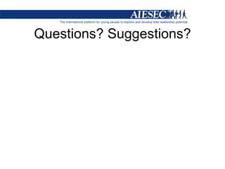 Questions? Suggestions?