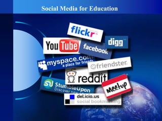 Social Media for Education
 