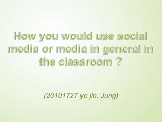 (20101727 ye jin, Jung)
 