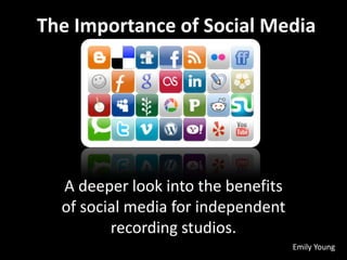 The Importance of Social Media




  A deeper look into the benefits
  of social media for independent
         recording ...