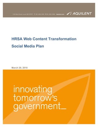 HRSA Web Content Transformation
Social Media Plan




March 29, 2010
 