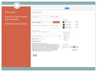 User since ?

Don’t use; find it messy.
May try again.

Joined as part of gmail.




                            irl
 