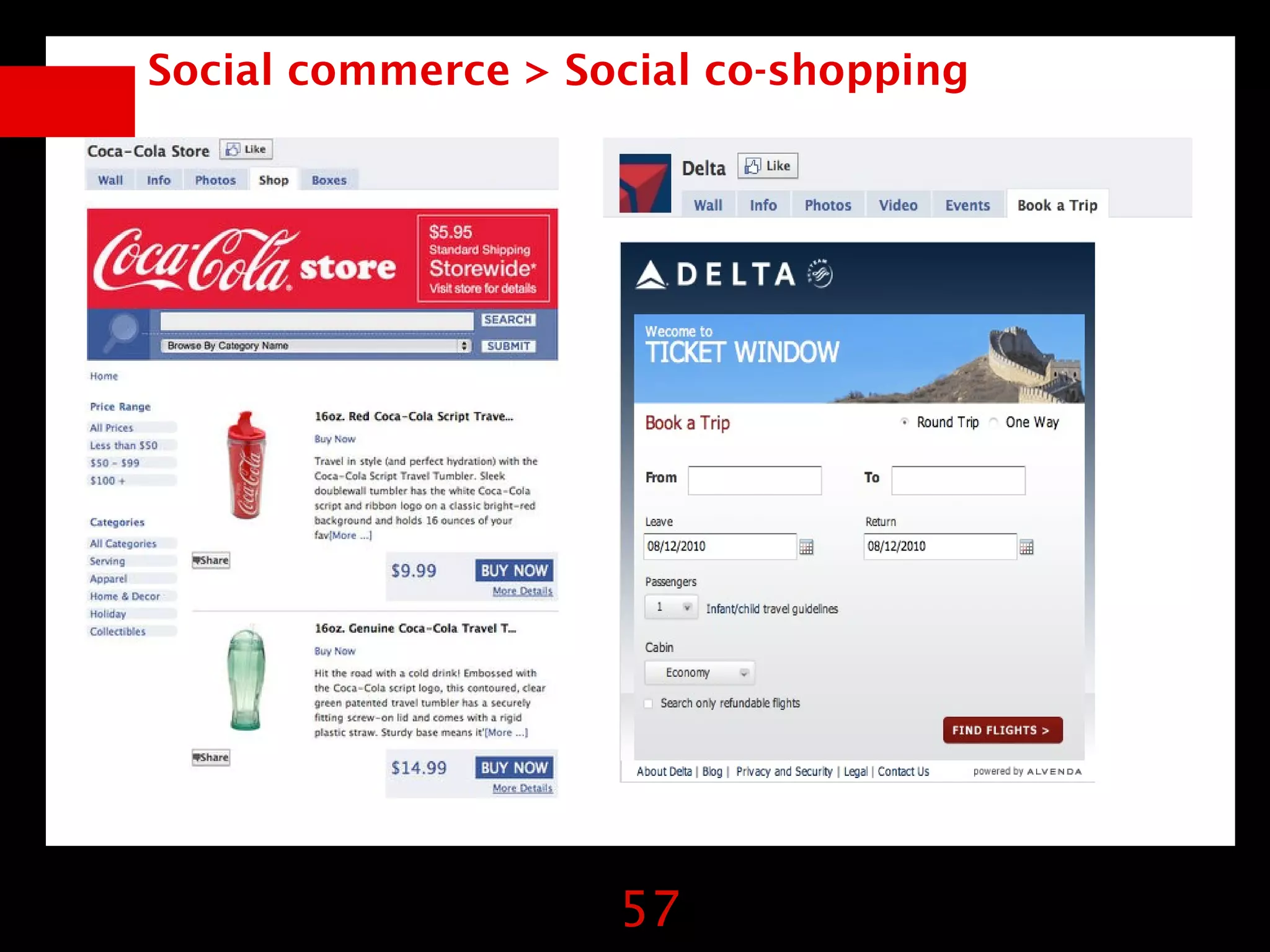 Social commerce > Social co-shopping




                    57
 