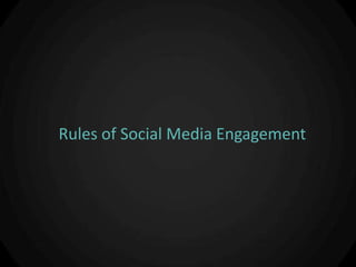 Rules of Social Media Engagement
 