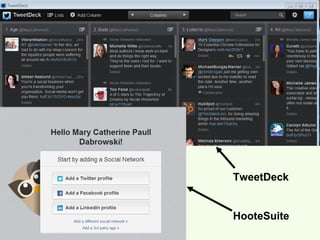 TweetDeck


HooteSuite
 