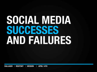 Social Media Successes &amp; Failures