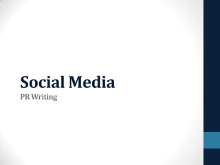 Social Media
PR Writing

 