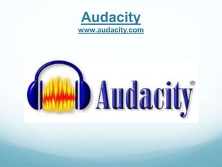 Audacity 
www.audacity.com 
 