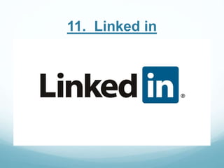 11. Linked in 
 