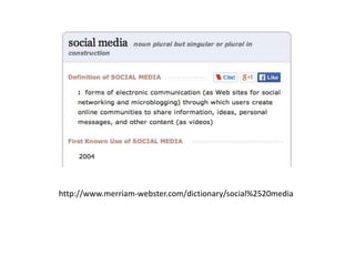http://www.merriam-webster.com/dictionary/social%2520media 
 