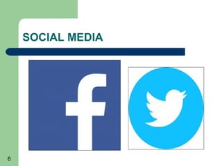 6
SOCIAL MEDIA