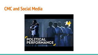 CMC and Social Media
 