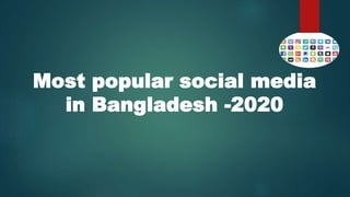 Most popular social media
in Bangladesh -2020
 