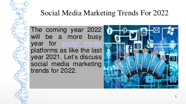 1
Social Media Marketing Trends For 2022
The coming year 2022
will be a more busy
year for social media
platforms as like the last
year 2021. Let’s discuss
social media marketing
trends for 2022.
 
