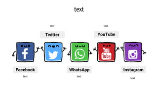 text
text text
text
text
text
Facebook
Twitter
WhatsApp
YouTube
Instagram
 