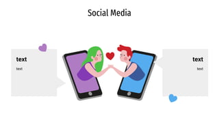 Social Media
text text
text
text
 