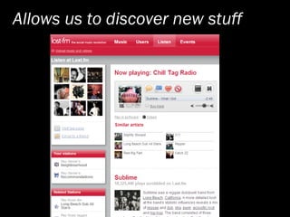 Allows us to discover new stuff
 