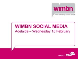 WIMBN SOCIAL MEDIAAdelaide – Wednesday 16 February 