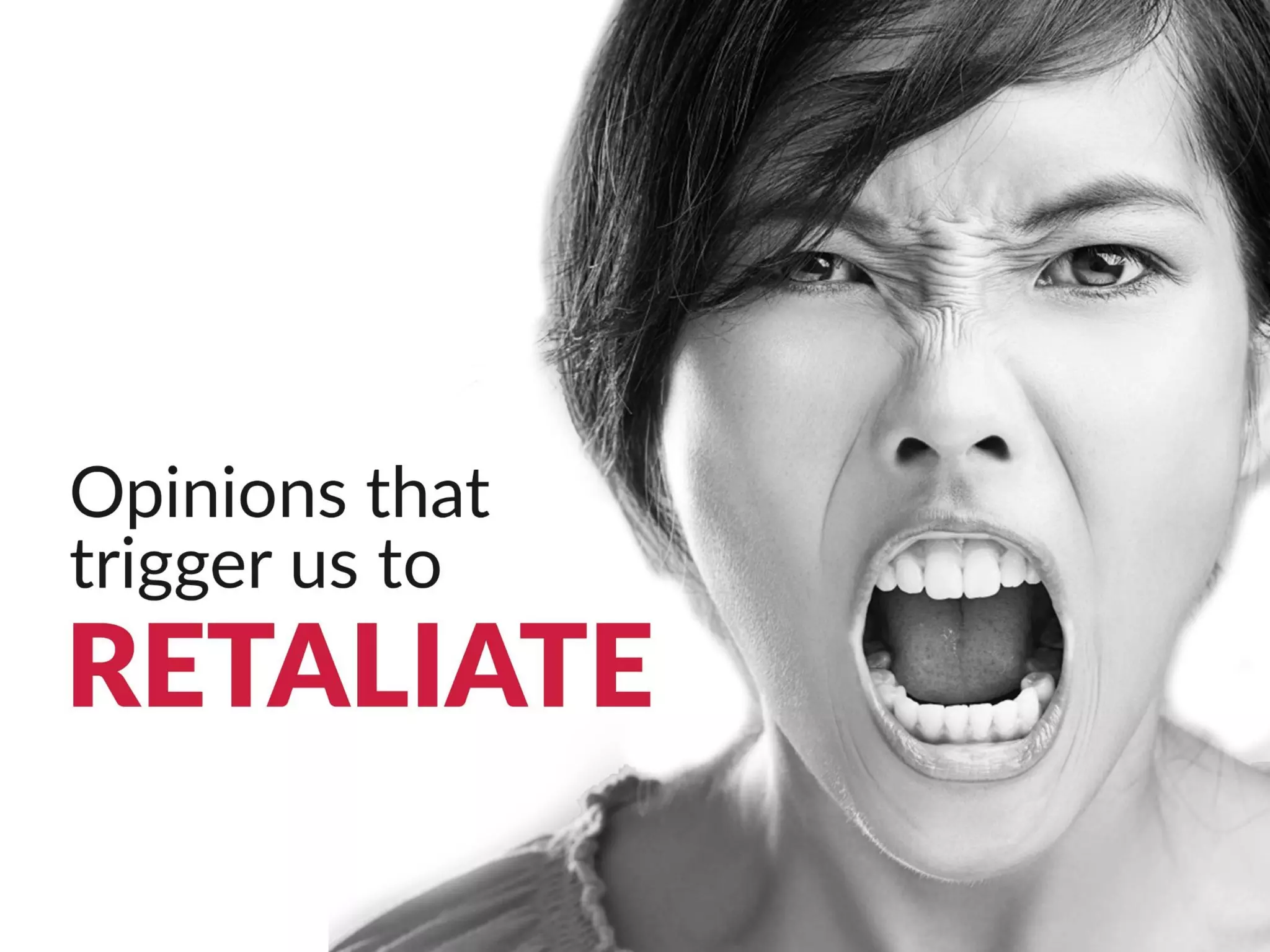 Opinions that trigger us to retaliate