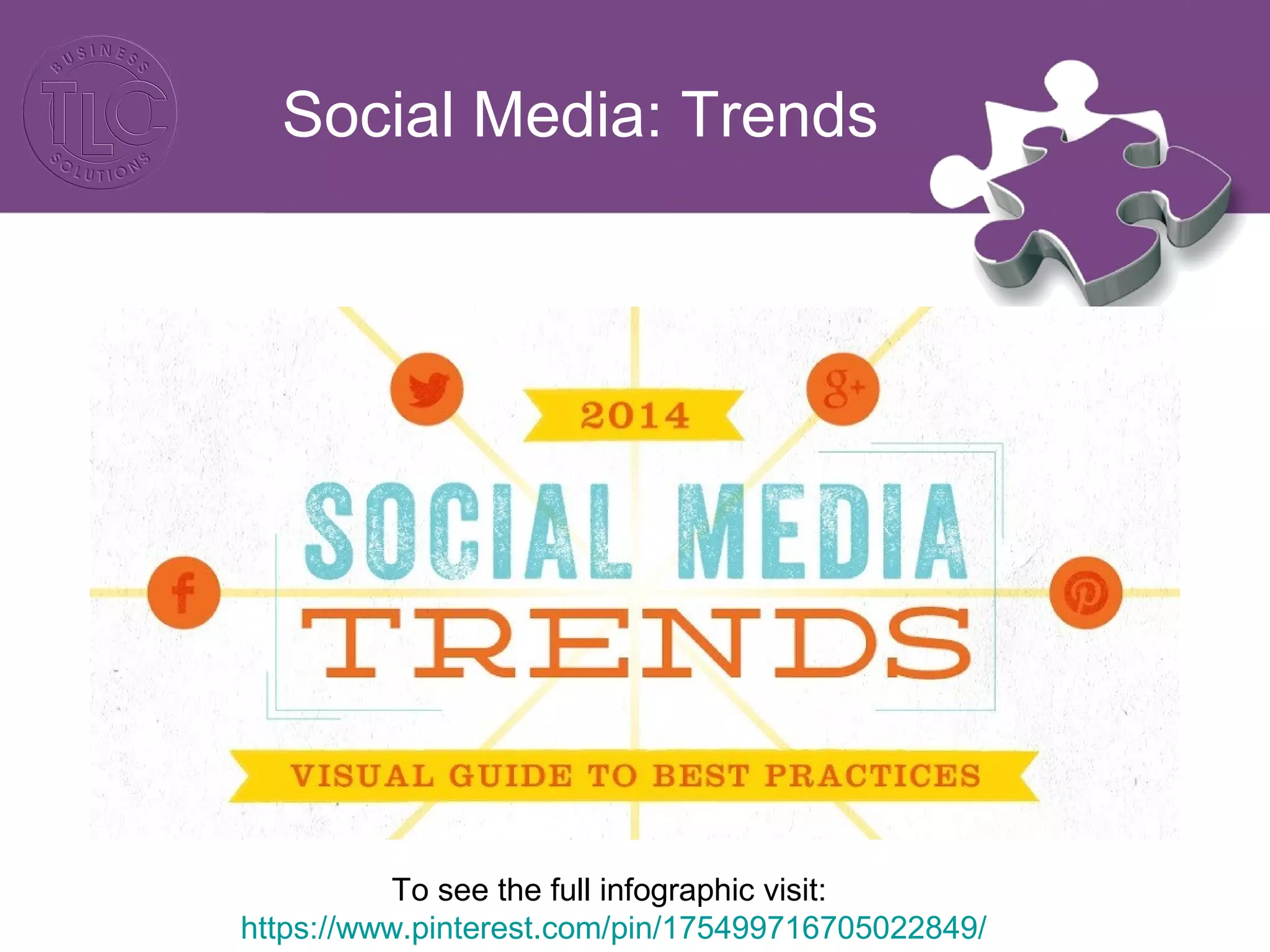 Social Media: Trends 
To see the full infographic visit: 
https://www.pinterest.com/pin/175499716705022849/ 
 