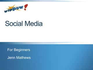 Social Media For Beginners Jenn Mathews 