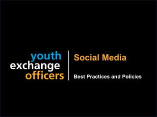 2018 YEO Preconvention
Social Media
Best Practices and Policies
 