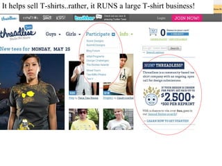 It helps sell T-shirts..rather, it RUNS a large T-shirt business! 