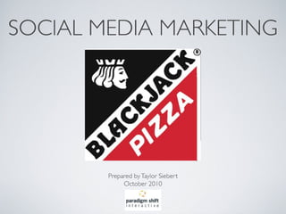 Social Media Marketing - Blackjack Pizza October 2010