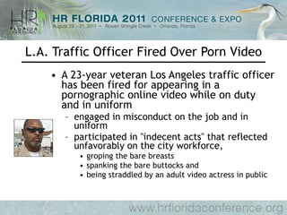 L.A. Traffic Officer Fired Over Porn Video A 23-year veteran Los Angeles traffic officer has been fired for appearing in a pornographic online video while on duty and in uniform engaged in misconduct on the job and in uniform participated in "indecent acts" that reflected unfavorably on the city workforce,  groping the bare breasts  spanking the bare buttocks and  being straddled by an adult video actress in public  
