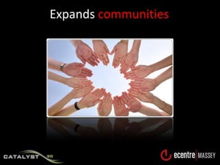 Expands communities<br />