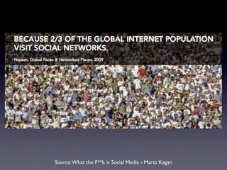 Source: What the F**k is Social Media - Marta Kagan
 