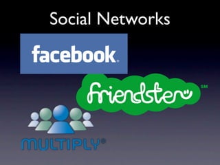 Social Networks
 