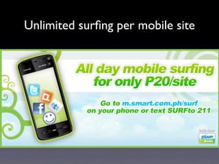 Unlimited surﬁng per mobile site
 