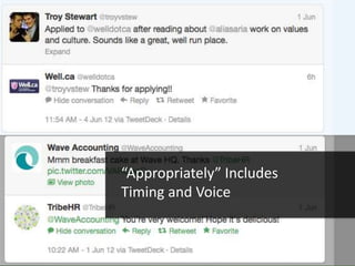 “Appropriately” Includes
Timing and Voice
 