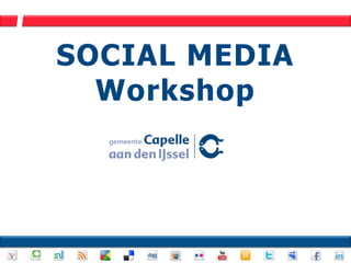 SOCIAL MEDIA
  Workshop
 