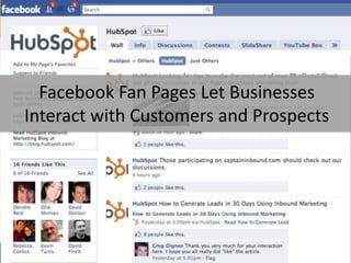 Facebook Fan Pages Let Businesses
   Interact with Customers and Prospects




© 2010 Mary Ellen Merrigan     www.merrigangroup.com
 