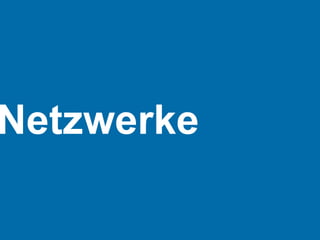 Netzwerke
 