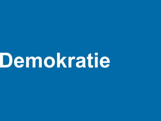 Demokratie
 