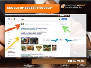 Google integreert Google+   www.nederlandinternet.nl




                               Social media
 