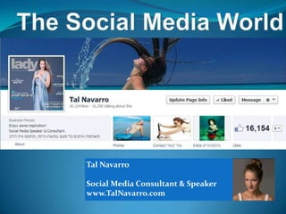 Tal Navarro

Social Media Consultant & Speaker
www.TalNavarro.com

 