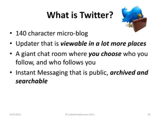 What is Twitter?<br />140 character micro-blog<br />Updater that is viewable in a lot more places<br />A giant chat room w...