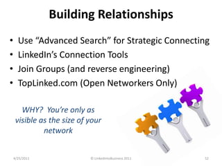 How does LinkedIn work?<br /><ul><li>Allows for an exchange of knowledge, ideas, and opportunities with a broader network ...