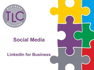 Social Media 
LinkedIn for Business 
 