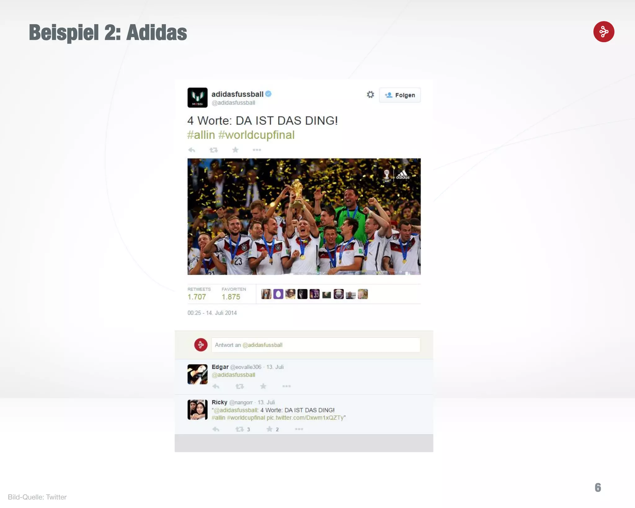 6
Beispiel 2: Adidas
Bild-Quelle: Twitter
 