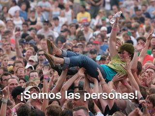 ¡Somos las personas!
                       12
 