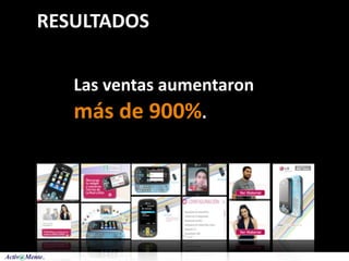RESULTADOS

   Las ventas aumentaron 
   más de 900%.
 