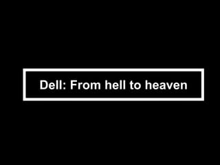 Dell: From hell to heaven
 