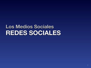 Los Medios Sociales
REDES SOCIALES



                      9
 