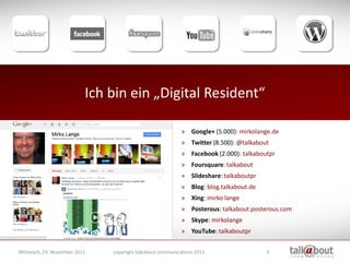 Ich bin ein „Digital Resident“

                                                          » Google+ (5.000): mirkolange.de...