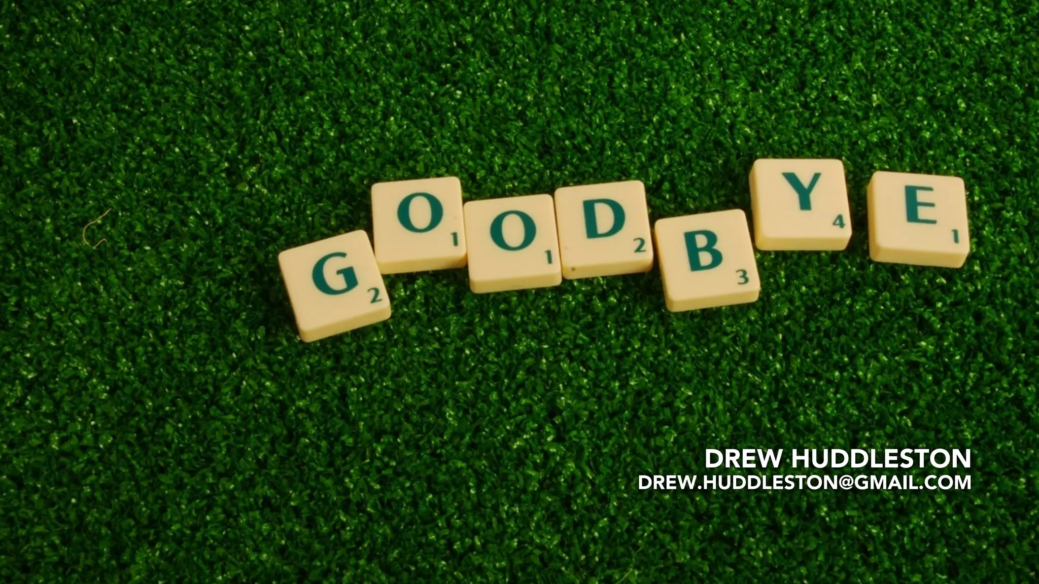 DREW HUDDLESTON
DREW.HUDDLESTON@GMAIL.COM
 